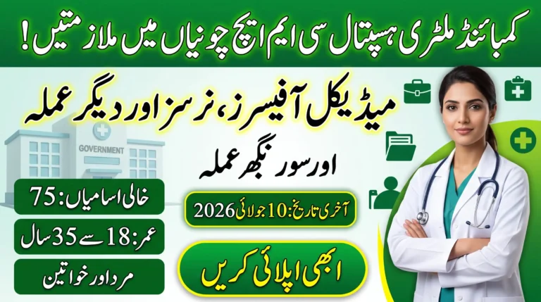 CMH Kasur Jobs 2026 advertisement image showing medical, nursing and support staff vacancies at Combined Military Hospital CMH Chunian with 75 posts, last date 10 July 2026, male and female applicants can apply.